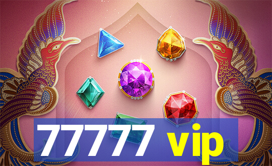 77777 vip